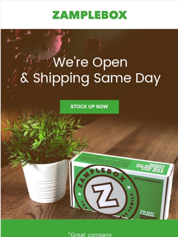 Hey Vaper! ZampleBox is Open & Shipping Same Day! Stay Safe 💚
