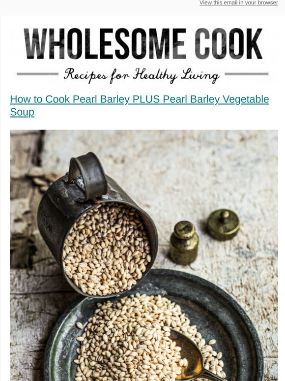[New Post] How to Cook Pearl Barley PLUS Pearl Barley Vegetable Soup