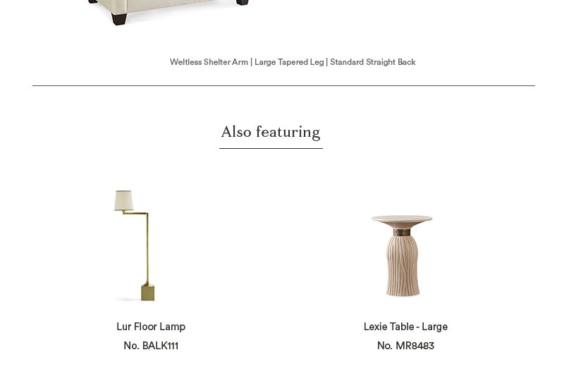 Weltless Shelter Arm, Large Tapered Leg, Standard Straight Back | Also featuring: Lur Floor Lamp No. BALK111, Lexie Table - Large No. MR8483