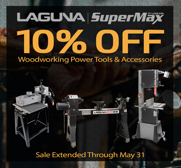 Woodcraft 🚨 LagunaJETPowermatic Sales...Extended 🚨 Milled