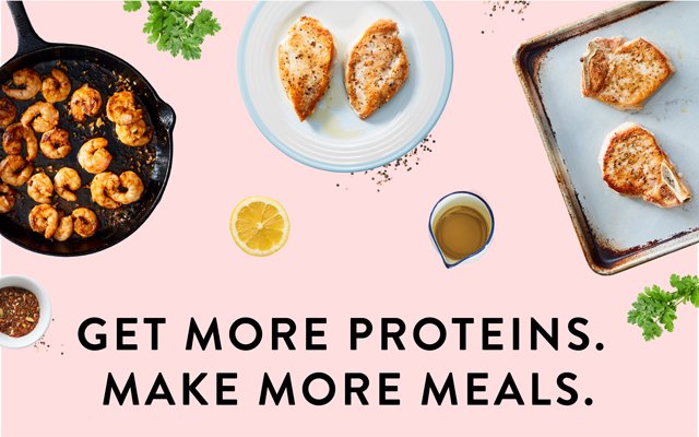 Get more proteins. Make more meals.
