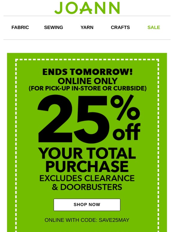 JoAnn Fabric and Craft Store Shop online and SAVE! Get 25 off your total purchase Milled