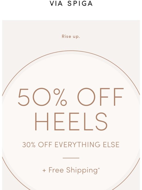 Here's a boost: 50% off all heels, 30% off everything else + Free Shipping