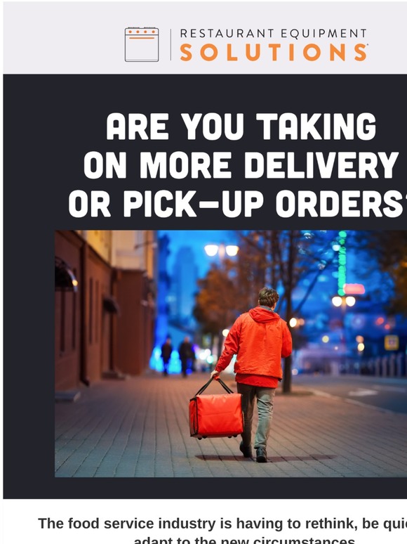 Experiencing More To-Go or Delivery Orders? We Can Help!