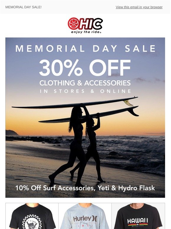 HIC Surf Memorial Day Sale 🇺🇸 Take 30 Off All Clothing & Accessories