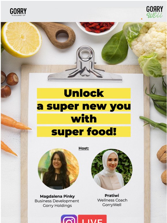 Unlock a super new you with super food | IG Live Gorry Gourmet & GorryWell