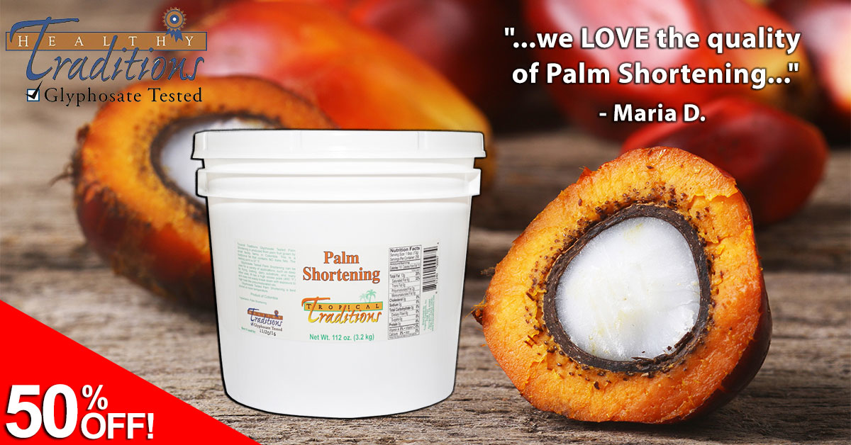 Tropical Traditions Ends TODAY! 50 OFF Palm Shortening and GMOTested