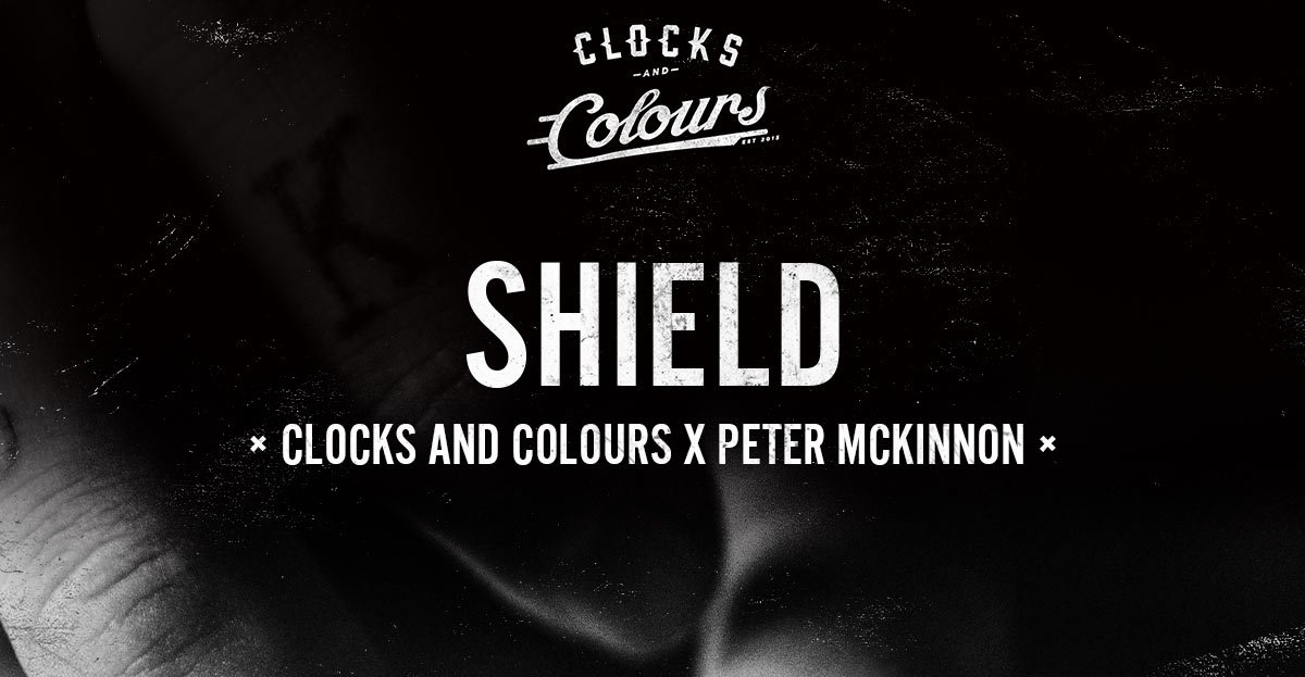 Clocks and Colours - Convert: Shield — Peter McKinnon x Clocks and 