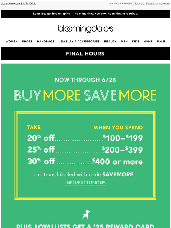 Bloomingdale's Buy More, Save More final hours Take up to 30 off