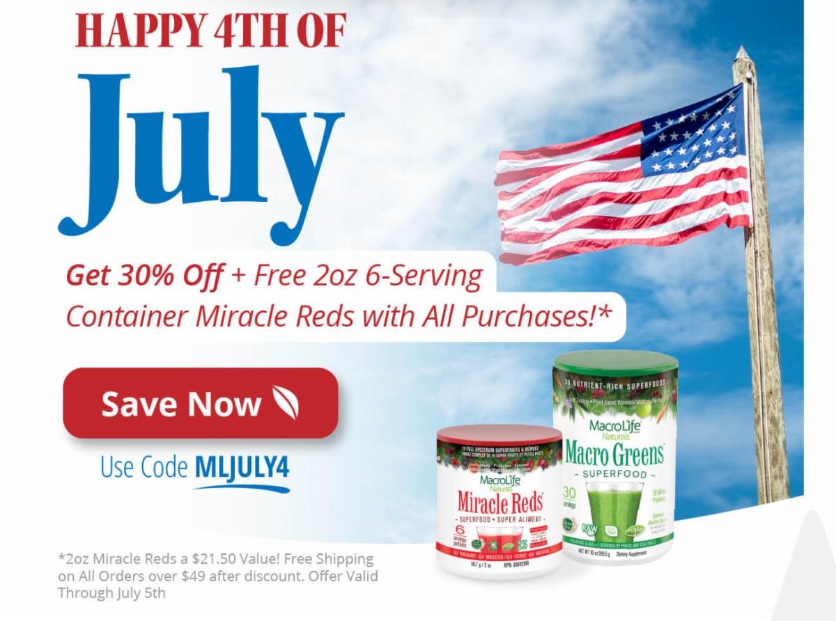Happy 4th OF July | Get 30% Off + Free 2oz 6-Serving Container Miracle Reds with All Purchases!* | Save Now | Use Code MLJULY4