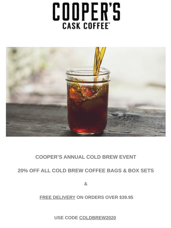 Coopers Cask Coffee Annual Cold Brew Event 20 Off All Cold Brew Milled