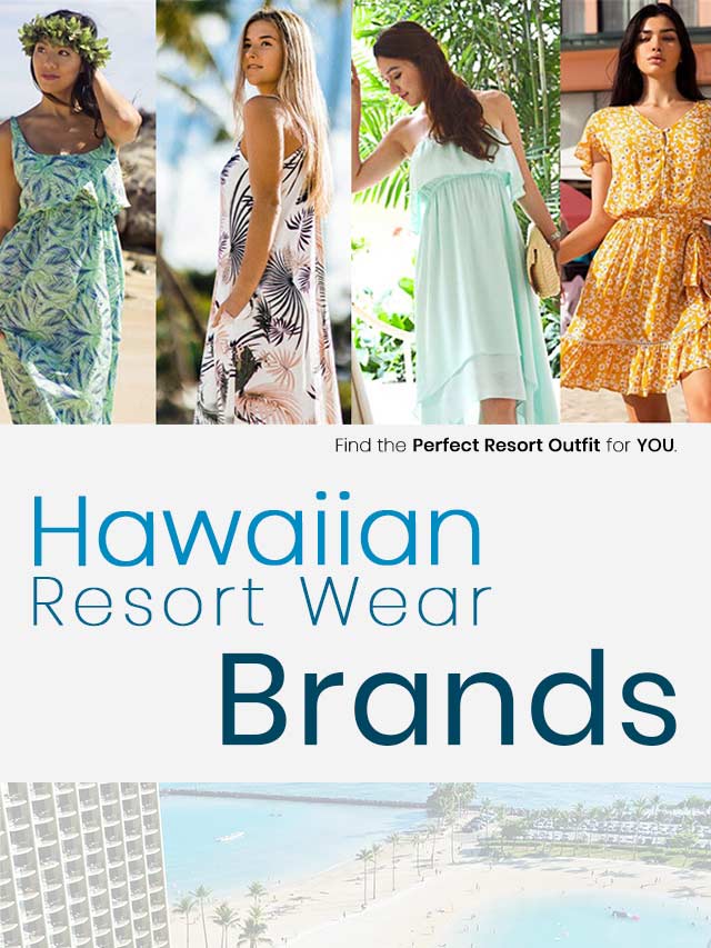 Hawaii Resort Wear Brands Find the perfect Resort