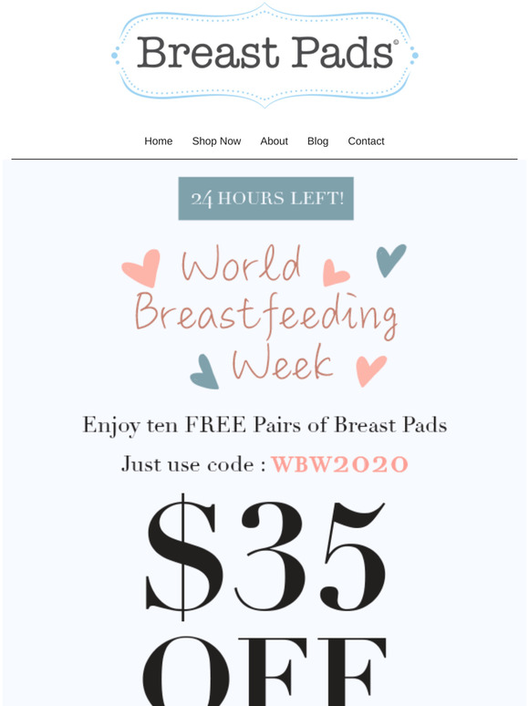 24 Hours left! Get 10 FREE Pairs of Breast Pads!