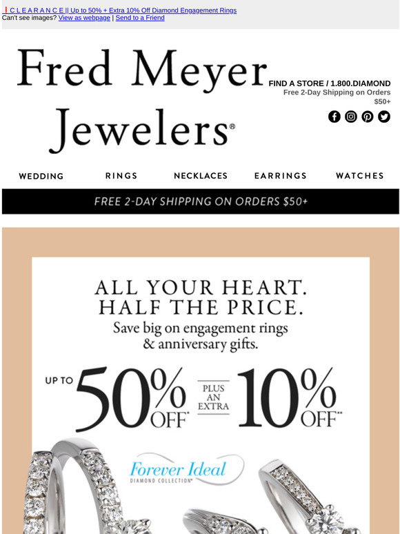 Fred Meyer Jewelers: C L E A R A N C E || Up to 50% + Extra 10% Off