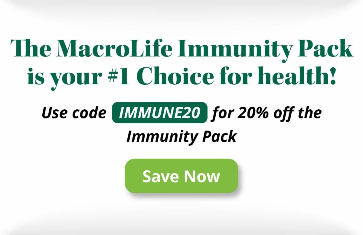 The MacroLife Immunity Pack is your #1 Choice for health! | Use code IMMUNE20 for 20% off the Immunity Pack | Save Now