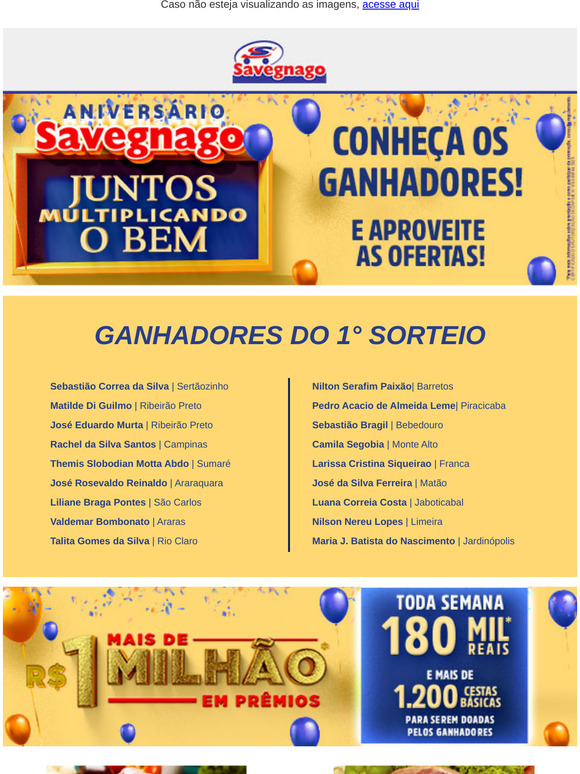 Conheça os primeiros ganhadores da promoção e aproveite ofertas de arrasar!