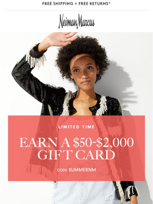 Neiman Marcus Get rewarded! 50+ gift card on new designer collections