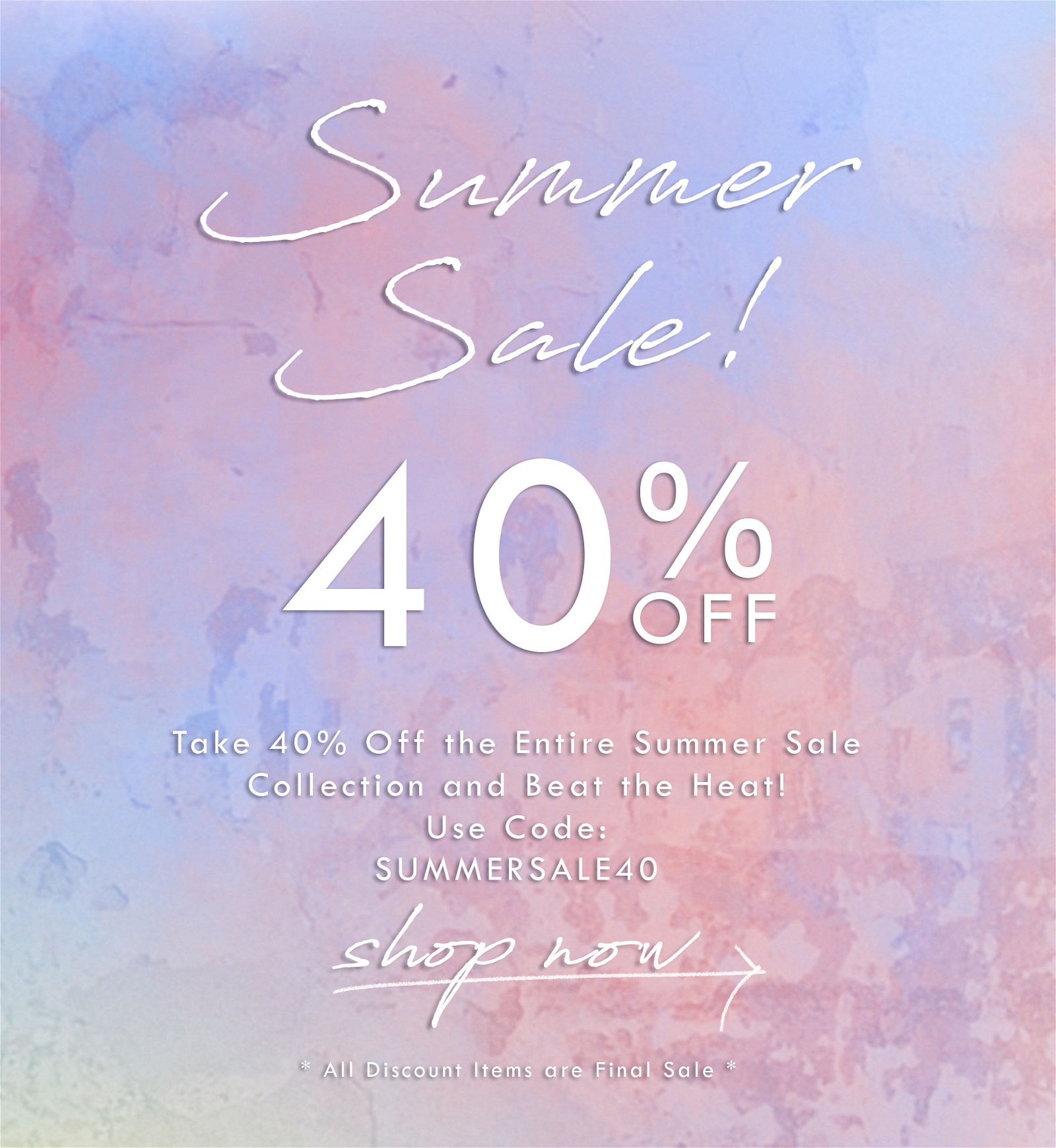 Shop Summer Sale Collection to Get 40% Off. Use Code: SUMMERSALE40