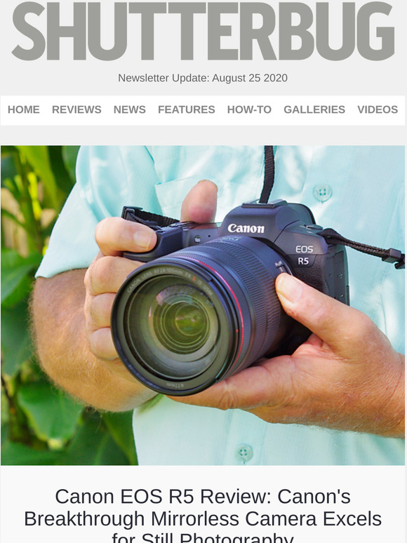 Shutterbug Newsletter: Canon R5 Review; Sony A7 III Giveaway; Beginner's Guide to Astrophotography