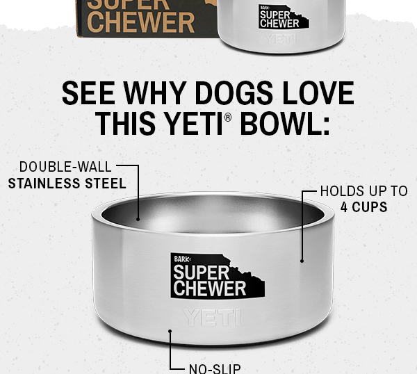 super chewer yeti bowl