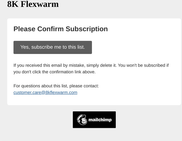 8K_FLEXWARM_NEWSLETTER_SIGN_UPS: Please Confirm Subscription