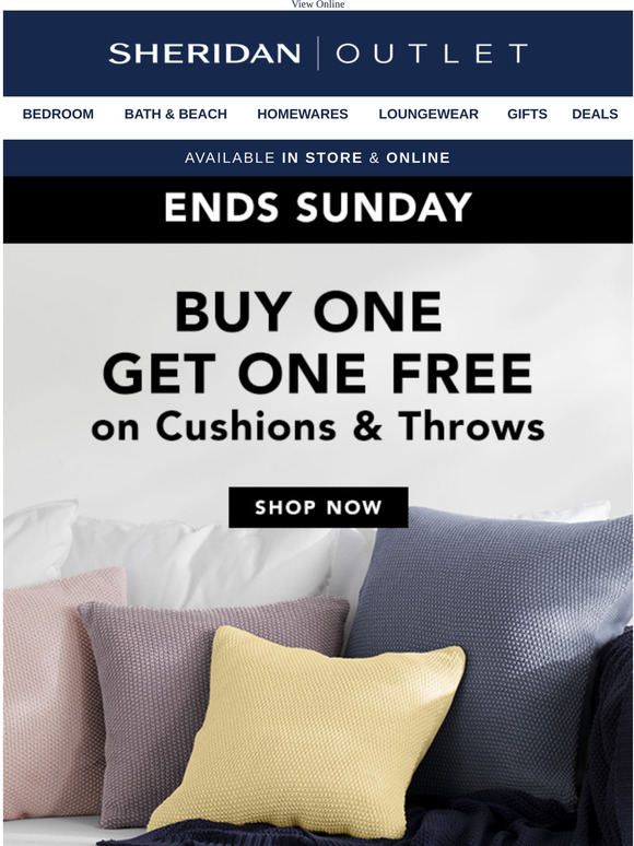 Sheridan Factory Outlet Buy one get one free on ALL cushions & throws