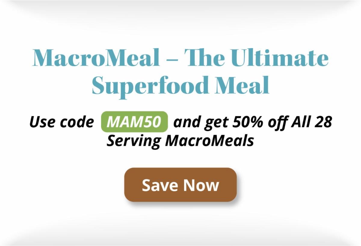 MacroMeal – The Ultimate Superfood Meal | Use code MAM50 and get 50% off All 28 Serving MacroMeals | Save Now
