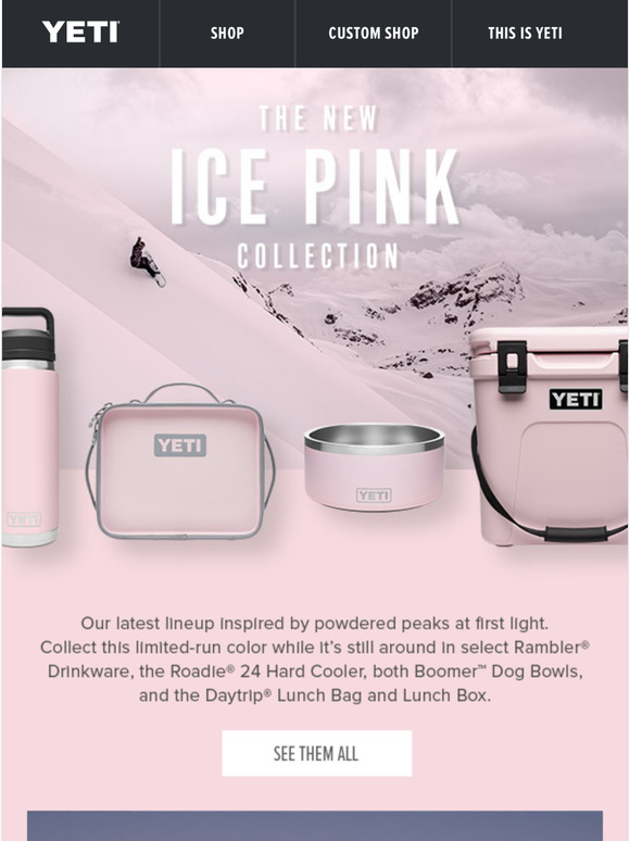 YETI Introducing the Ice Pink Collection. Milled