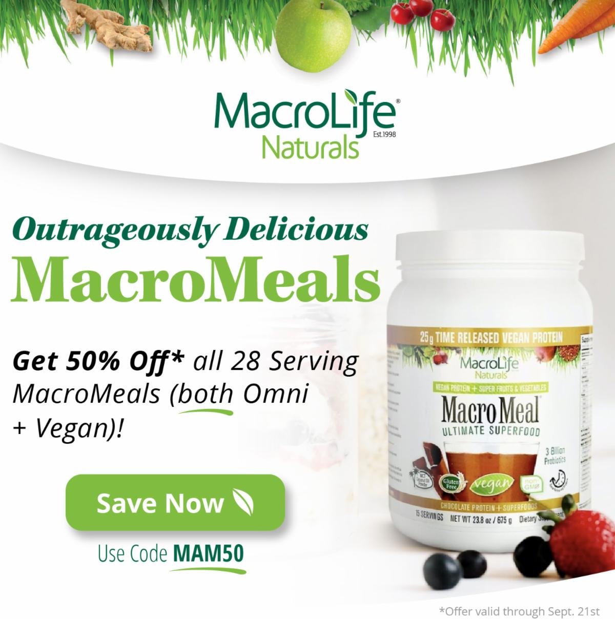 Outrageously Delicious MacroMeals | Get 50% Off* all 28 Serving MacroMeals (both Omni + Vegan)! | Save Now w/ Code MAM50 | *Offer valid through Sept. 21st