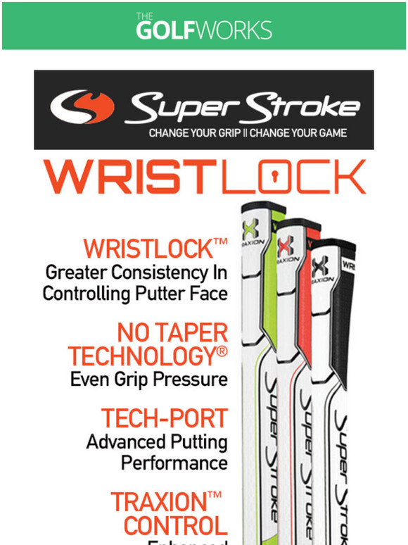 Golfworks Introducing Super Stroke Traxion Wrist Lock Putter Grips
