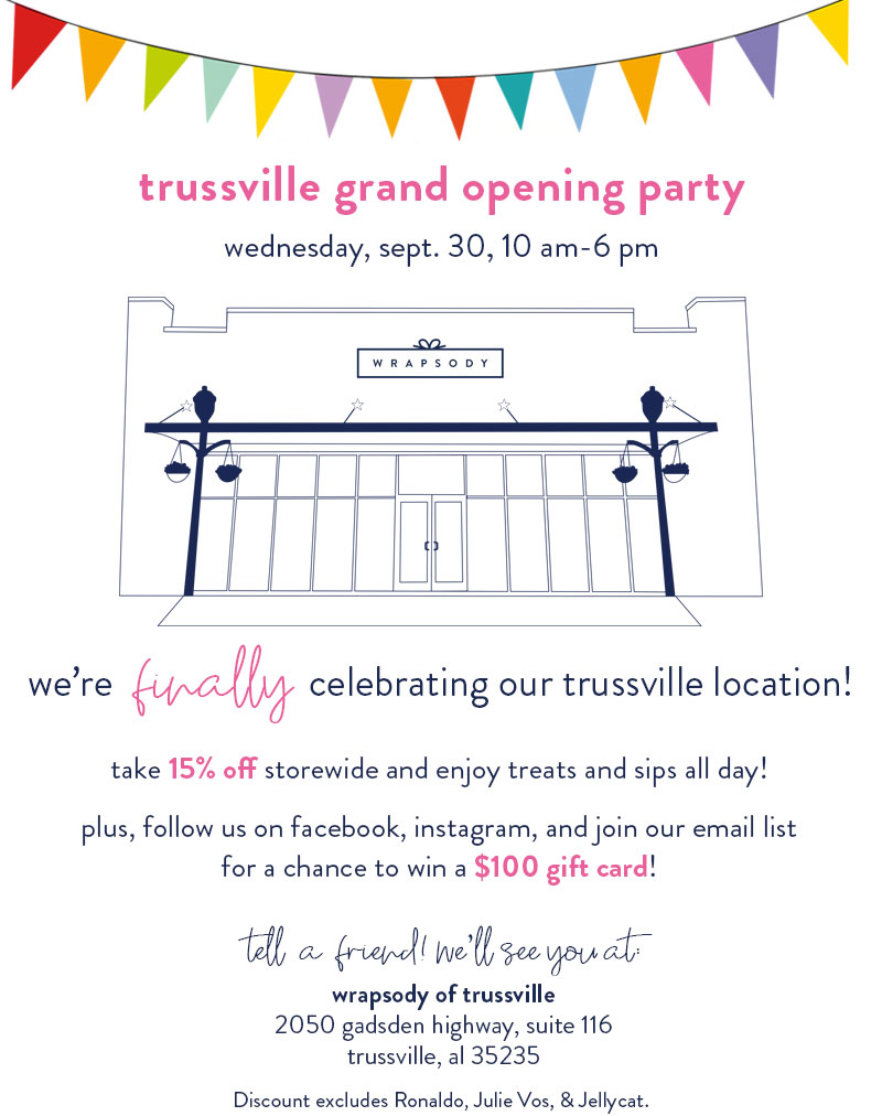 wrapsody auburn al on Wrapsody We Re Having A Party Trussville Grand Opening More Events Milled