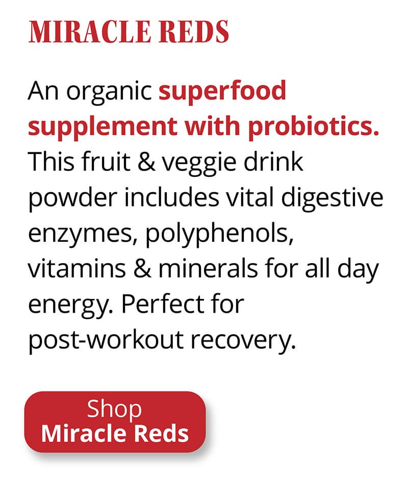 Miracle Reds | An organic superfood supplement with probiotics. This fruit & veggie drink powder includes vital digestive enzymes, polyphenols, vitamins & minerals for all day energy. Perfect for post-workout recovery. | Shop Miracle Reds