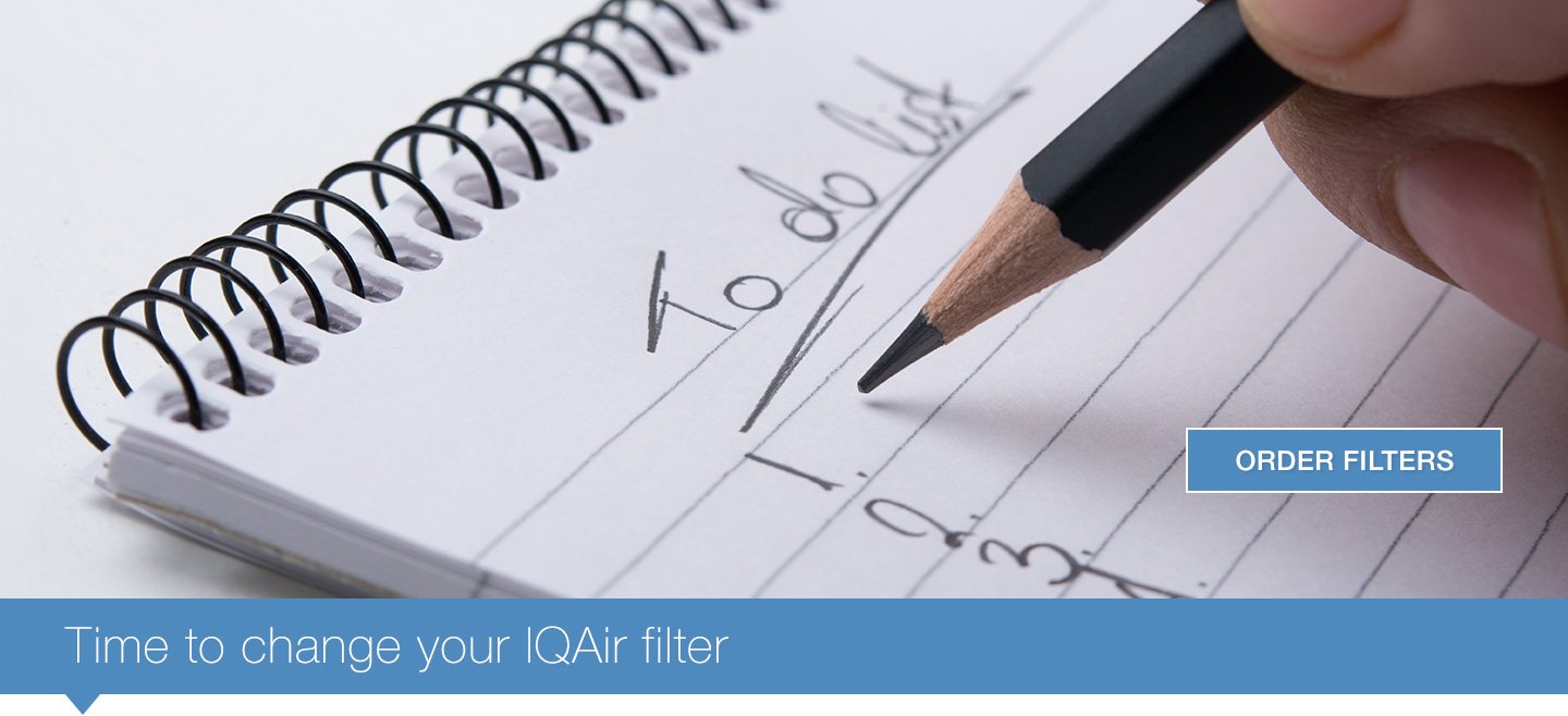 Time to change your IQAir filter