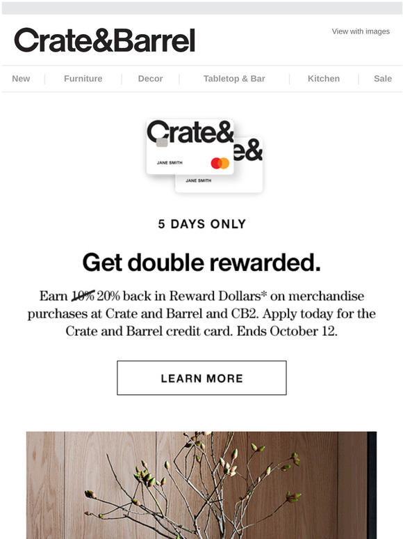 Crate and Barrel Treat yourself with Double Rewards. Milled