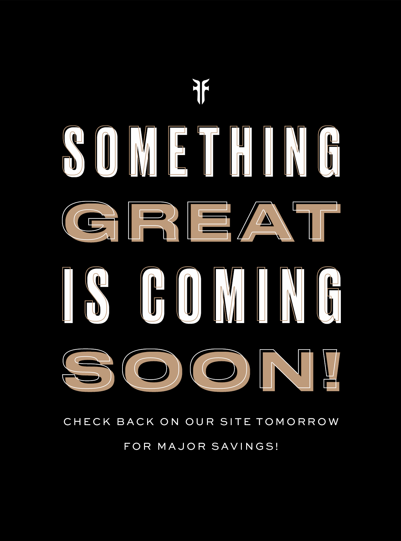 The Frye Company Something Great Is Coming Soon Milled