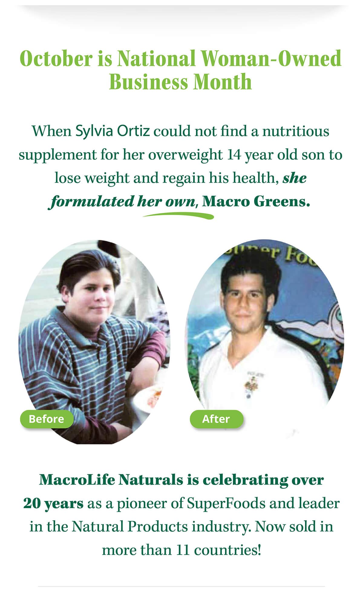 October is National Woman-Owned Business Month | When Sylvia Ortiz could not find a nutritious supplement for her overweight 14 year old son to lose weight and regain his health, she formulated her own, Macro Greens. | MacroLife Naturals is celebrating over  20 years as a pioneer of SuperFoods and leader in the Natural Products industry. Now sold in more than 11 countries!