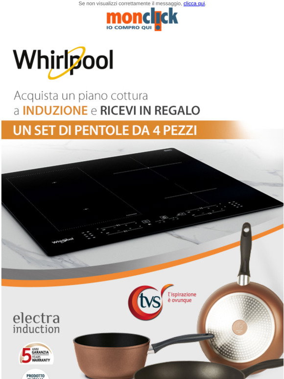 Monclick: Acquista un piano cottura Whirlpool e ricevi in regalo un set di  pentole! | Milled