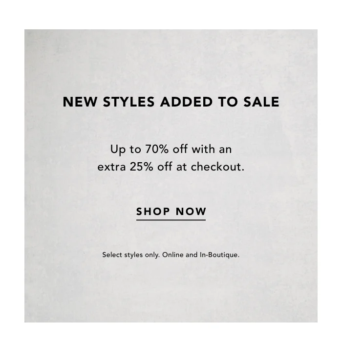 NEW STYLES ADDED TO SALE