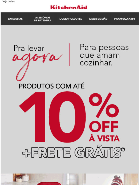 Produtos pra levar agora com 10% Off à vista!
