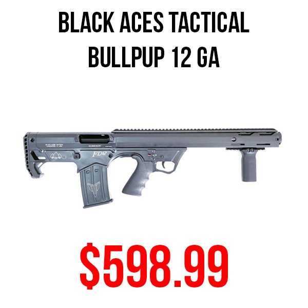 Black Aces Tactical Bullpup 12 Ga available at Impact Guns!