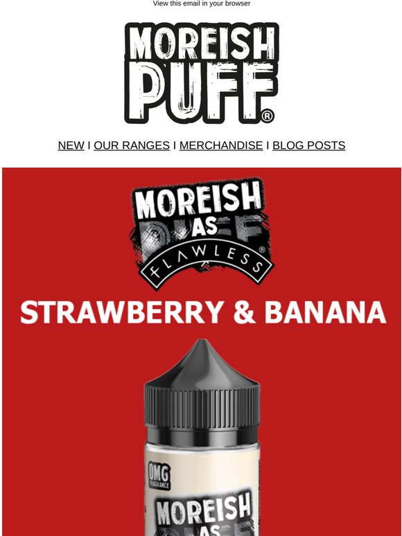 Moreish As Flawless Custards available now! 7 Flavours in 100ml & 50ml Short Fills.