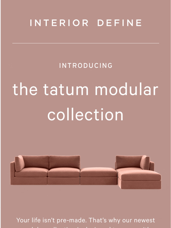 Interior Define Meet Tatum, our newest modular collection Milled
