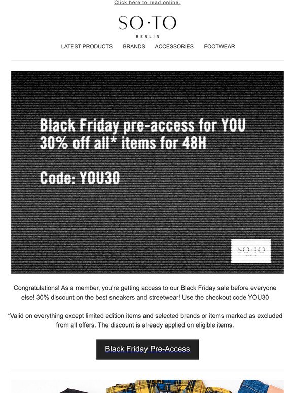 Black Friday pre-access for YOU  | Get exclusive 30% off all* items