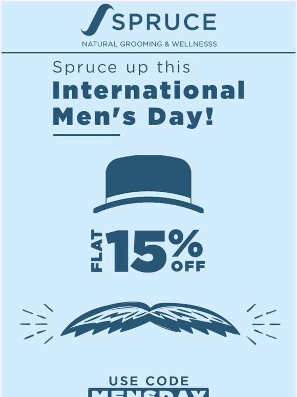 Today we Celebrate all Men! Spruce Up your Men's Day