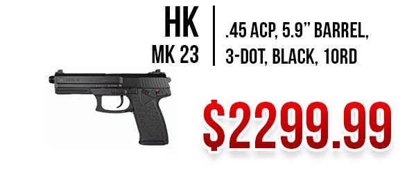HK MK 23 available at Impact Guns!
