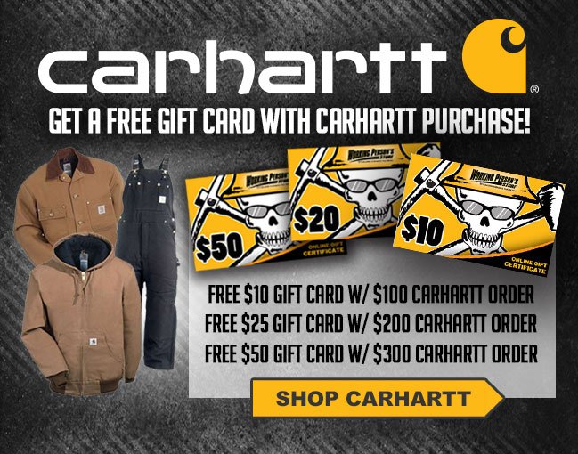 Working Person S Store Last Chance Get A Free Gift Card With Carhartt Purchase Milled