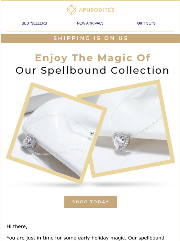 Be Charmed With Our Spellbound Collection.