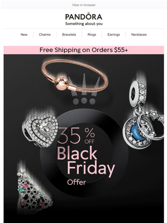 Pandora Black Friday is still ON! Get 35 off your ENTIRE purchase