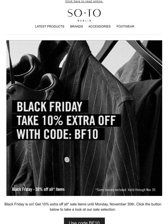 Black Friday is now on | Get extra 10% off all* sale items  | Use code BF10