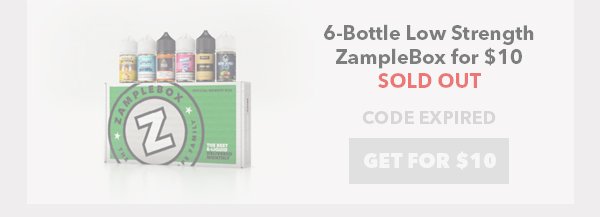 6-Bottle Low Strength ZampleBox for $10 SOLD OUT CODE EXPIRED  GET FOR $10